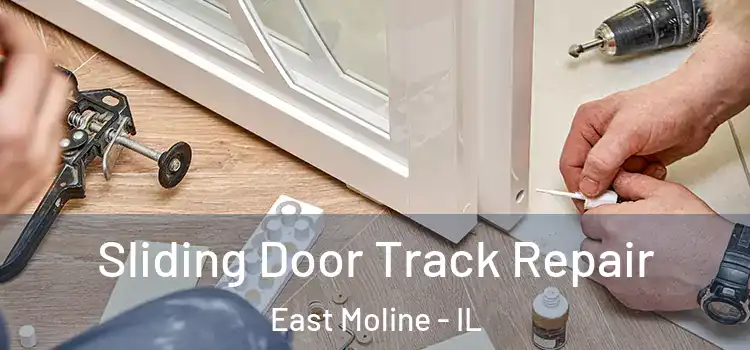 Sliding Door Track Repair East Moline - IL